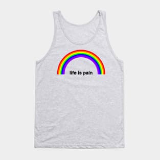 life is pain Tank Top